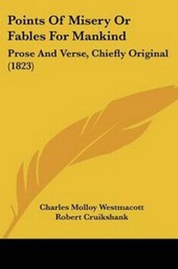 Enlarge image Cover: Points Of Misery Or Fables For Mankind - Kessinger Publishing