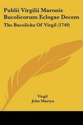 Cover: Publii Virgilii Maronis Bucolicorum Eclogae Decem - Kessinger Publishing