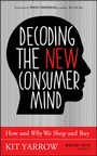 Cover: Decoding the New Consumer Mind - Jossey-Bass