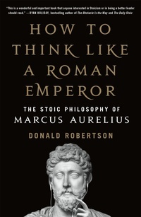 Enlarge image Cover: How to Think Like a Roman Emperor - Saint Martin's Griffin,U.S.