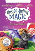 Cover: The Big Shrink (Upside-Down Magic #6) - Scholastic US