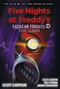 Cover: Step Closer (Five Nights at Freddy's: Fazbear Frights #4) - Scholastic US