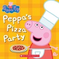 Cover: Peppa's Pizza Party - Scholastic Inc.