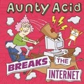 Cover: Aunty Acid Breaks the Internet - Gibbs M. Smith Inc