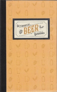 Enlarge image Cover: Quintessential Beer Quotations - Applewood Books
