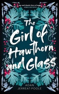 Cover: The Girl of Hawthorn and Glass - Dundurn Group Ltd
