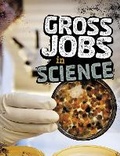 Cover: Gross Jobs in Science - Raintree
