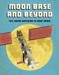 Enlarge image Cover: Moon Base and Beyond - Raintree