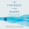 Cover: The Courage to Be Happy - SIMON & SCHUSTER AUDIO