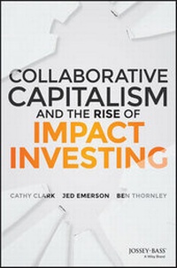 Enlarge image Cover: Collaborative Capitalism and the Rise of Impact Investing - Jossey-Bass