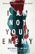 Cover: I Am Not Your Enemy - Herald Press (VA)