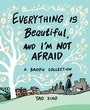 Cover: Everything Is Beautiful, and I'm Not Afraid - Andrews McMeel Publishing
