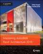 Cover: Mastering Autodesk Revit Architecture 2015 - Sybex