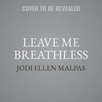 Enlarge image Cover: Leave Me Breathless Lib/E - Grand Central Publishing