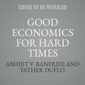 Cover: Good Economics for Hard Times - Public Affairs