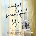 Cover: Awful Beautiful Life Lib/E - FAITHWORDS