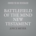 Cover: Battlefield of the Mind New Testament Lib/E - FAITHWORDS