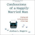 Cover: Confessions of a Happily Married Man - Worthy
