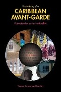 Cover: The Making of a Caribbean Avant-Garde - Purdue University Press