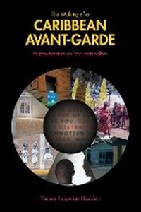 Enlarge image Cover: The Making of a Caribbean Avant-Garde - Purdue University Press
