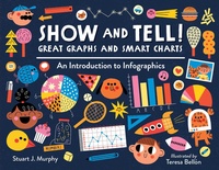 Enlarge image Cover: Show and Tell! Great Graphs and Smart Charts - Charlesbridge Publishing,U.S.