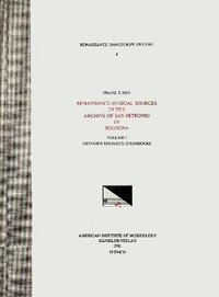 Enlarge image Cover: RMS 4 Frank Tirro, Renaissance Musical Sources in the Archive of San Petronio in Bologna. Vol. I Giovanni Spataro's Choirbooks - American Institute of Musicology, Inc.