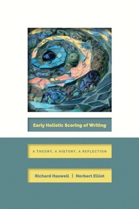 Enlarge image Cover: Early Holistic Scoring of Writing - Utah State University Press
