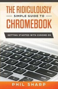 Enlarge image Cover: Ridiculously Simple Guide to Chromebook - SL Editions