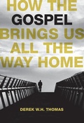 Cover: How the Gospel Brings Us All the Way Home - Ligonier Ministries