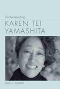 Cover: Understanding Karen Tei Yamashita - University of South Carolina Press