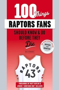 Abbildung von: 100 Things Raptors Fans Should Know & Do Before They Die - Triumph Books