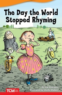 Enlarge image Cover: The Day World Stopped Rhyming - Teacher Created Materials, Inc