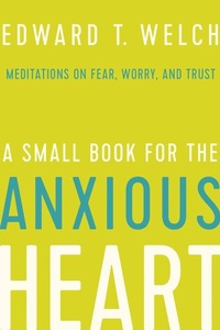 Enlarge image Cover: A Small Book for the Anxious Heart - New Growth Press
