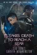 Cover: It Takes Death to Reach a Star - Vesuvian Books