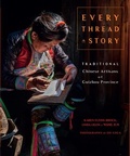 Cover: Every Thread a Story & The Secret Language of Miao Embroidery (2-Volume Boxed Set) - Schiffer Craft