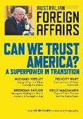 Cover: Can We Trust America?: A Superpower in Transition - Australian Foreign Affairs