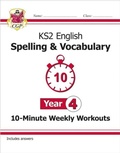 Cover: KS2 Year 4 English 10-Minute Weekly Workouts: Spelling & Vocabulary - Coordination Group Publications Ltd (CGP)
