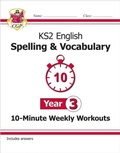 Cover: KS2 Year 3 English 10-Minute Weekly Workouts: Spelling & Vocabulary - Coordination Group Publications Ltd (CGP)
