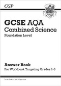Cover: GCSE Combined Science AQA - Foundation: Answers (for Grade 1-3 Targeted Workbook) - Coordination Group Publications Ltd (CGP)