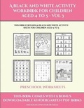 Cover: Preschool Worksheets (A black and white activity workbook for children aged 4 to 5 - Vol 3) - Activity Books for Toddlers