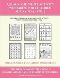 Cover: Preschooler Education Worksheets (A black and white activity workbook for children aged 4 to 5 - Vol 3) - Activity Books for Toddlers
