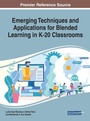 Cover: Emerging Techniques and Applications for Blended Learning in K-20 Classrooms - Business Science Reference