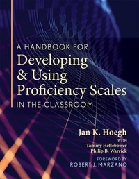 Enlarge image Cover: A Handbook for Developing and Using Proficiency Scales in the Classroom - Marzano Resources