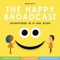 Cover: Happy Broadcast: Adventures in Doing Good - Unnamed Press