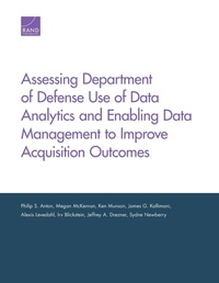 Enlarge image Cover: Assessing Department of Defense Use of Data Analytics and Enabling Data Management to Improve Acquisition Outcomes - RAND