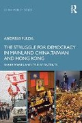 Cover: The Struggle for Democracy in Mainland China, Taiwan and Hong Kong - Routledge