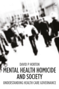 Abbildung von: Mental Health Homicide and Society - Hart Publishing