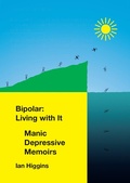 Cover: Bipolar: Living With It - Ian Higgins