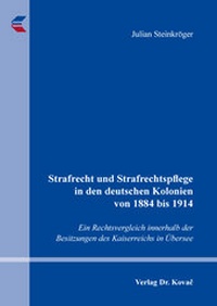 Abbildung von: Strafrecht und Strafrechtspflege in den deutschen Kolonien von 1884 bis 1914 - Kovac, Dr. Verlag