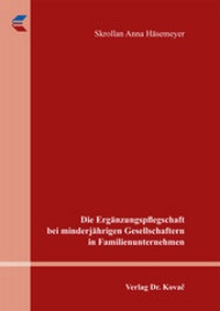 Abbildung von: Die Ergänzungspflegschaft bei minderjährigen Gesellschaftern in Familienunternehmen - Kovac, Dr. Verlag